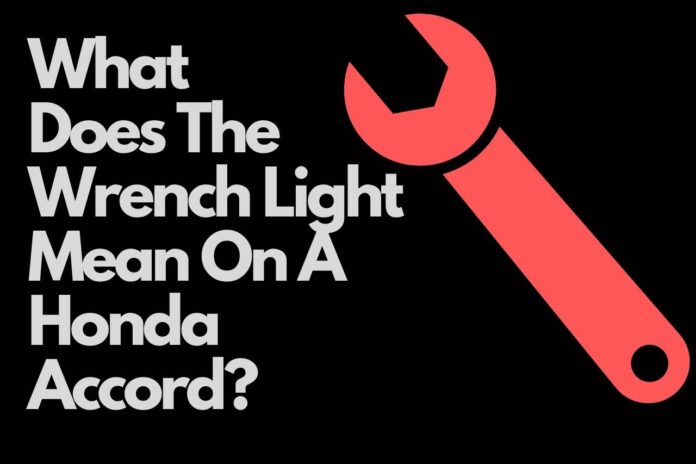 What Does The Wrench Light Mean On A Honda Accord